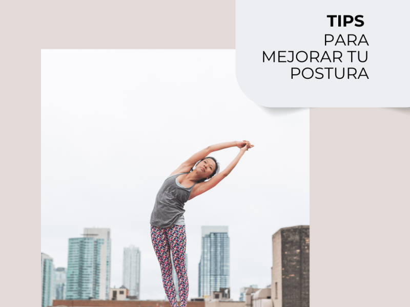 CONCEJOS PARA MEJORAR TU&nbsp;POSTURA